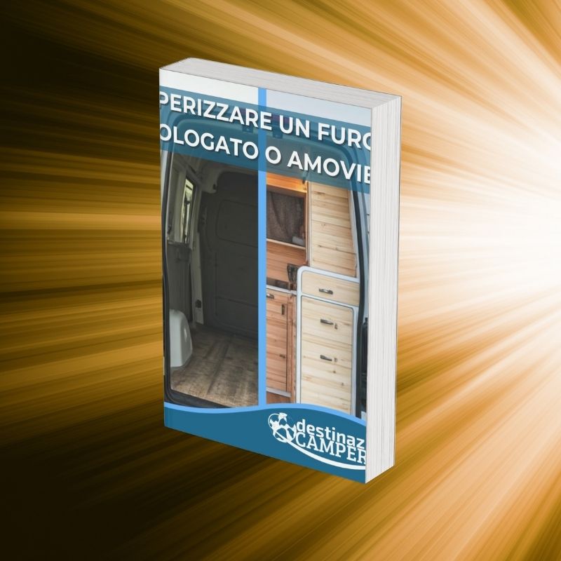 CAMPERIZZAZIONE OMOLOGATA vs AMOVIBILE - GUIDA SCARICABILE