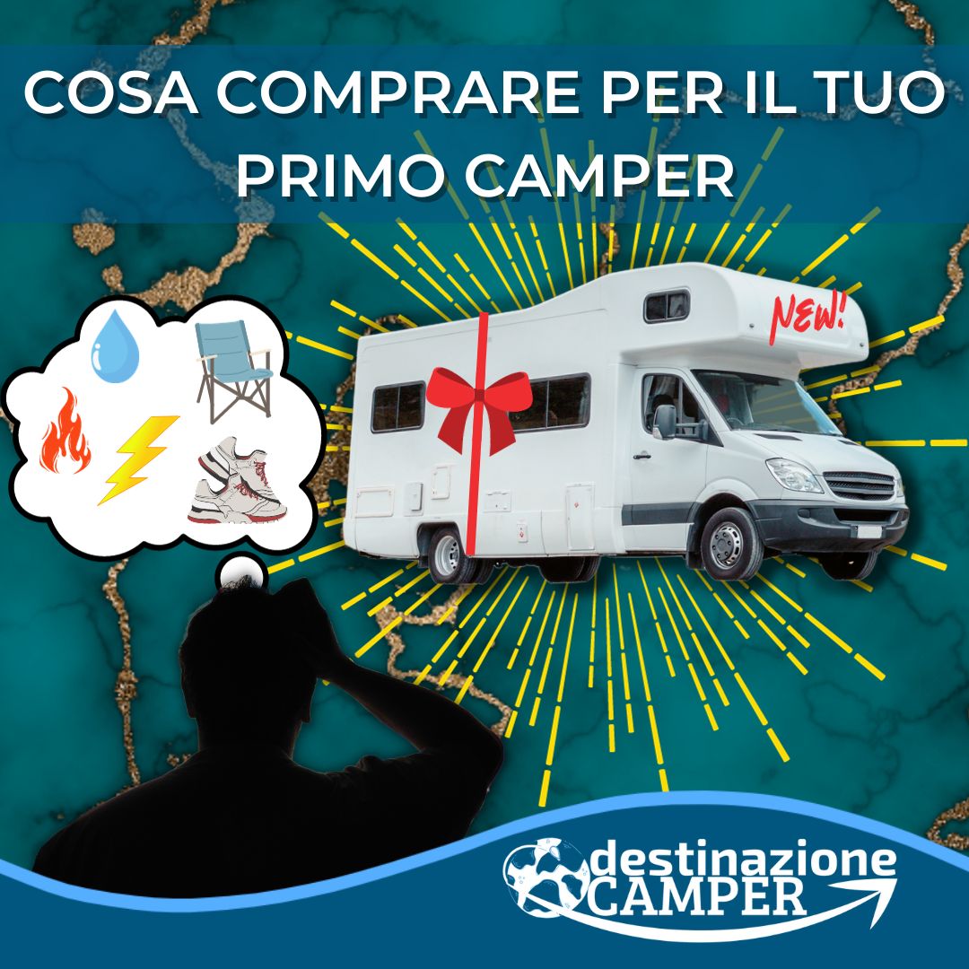COME EQUIPAGGIARE IL PRIMO CAMPER