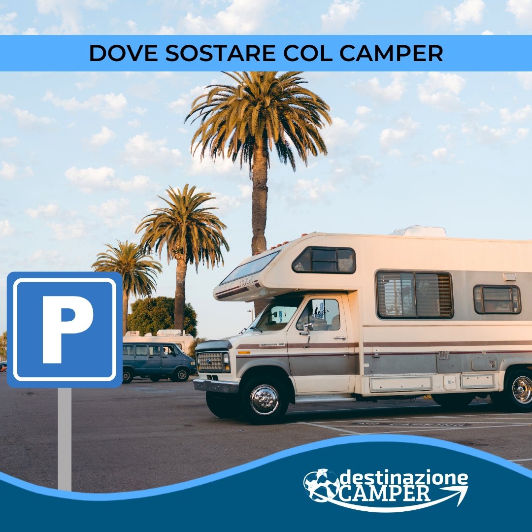 DOVE SOSTARE COL CAMPER | Destinazionecamper