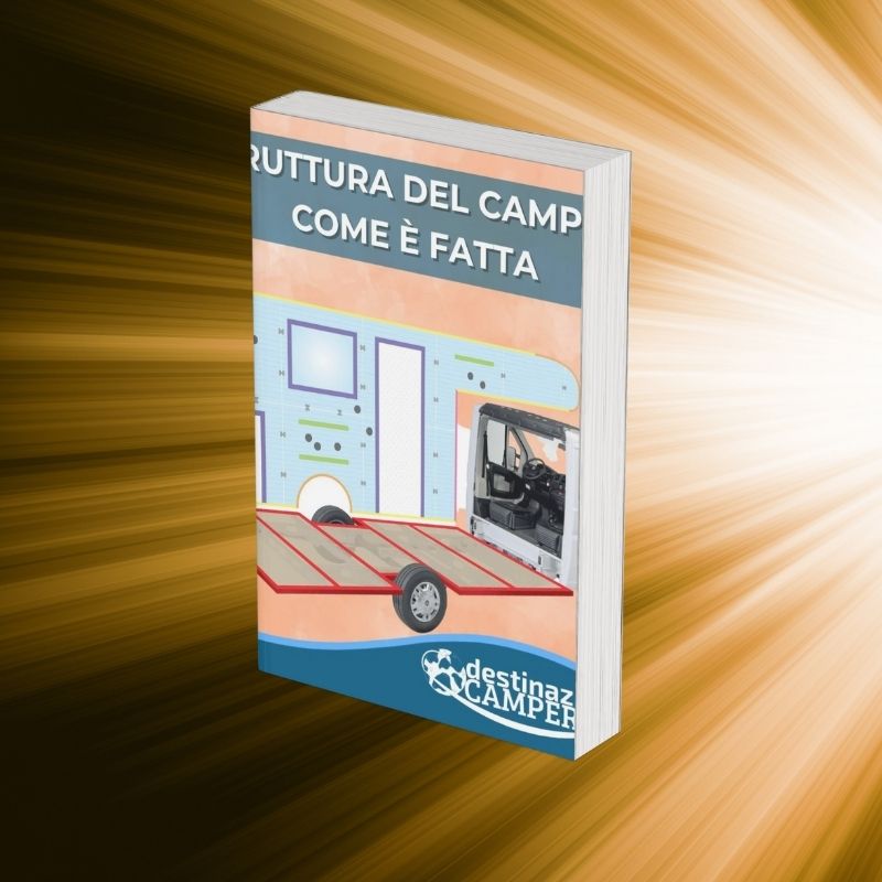 STRUTTURA DEL CAMPER - COME È FATTA - GUIDA SCARICABILE